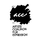 ACE ARTISTS' COALITION FOR EXPRESSION