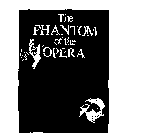 THE PHANTOM OF THE OPERA