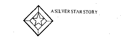 A SILVER STAR STORY