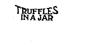 TRUFFLES IN A JAR