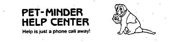 PET-MINDER HELP CENTER HELP IS JUST A PHONE CALL AWAY!