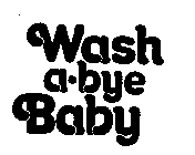 WASH A-BYE BABY