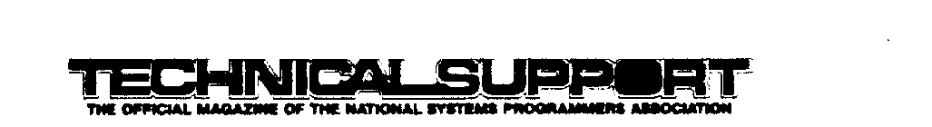 TECHNICAL SUPPORT THE OFFICIAL MAGAZINE OF THE NATIONAL SYSTEMS PROGRAMMERS ASSOCIATION