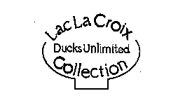 LAC LA CROIX DUCKS UNLIMITED COLLECTION