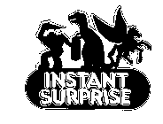 INSTANT SURPRISE