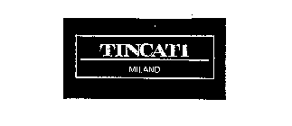 TINCATI MILANO