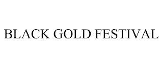 BLACK GOLD FESTIVAL