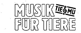 MUSIK FUR TIERE TIE & MU