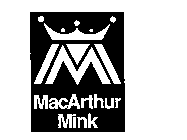 M MACARTHUR MINK