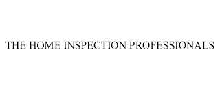 THE HOME INSPECTION PROFESSIONALS