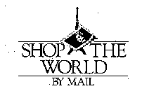 SHOP THE WORLD BY MAIL