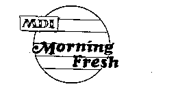 MDI MORNING FRESH