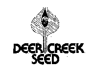 DEER CREEK SEED