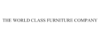 THE WORLD CLASS FURNITURE COMPANY