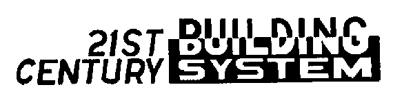 21ST CENTURY BUILDING SYSTEM