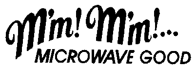 M'M! M'M! . . . MICROWAVE GOOD