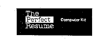 THE PERFECT RESUME COMPUTER KIT