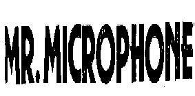 MR. MICROPHONE