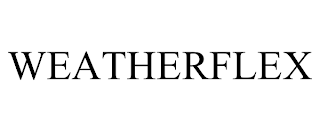 WEATHERFLEX