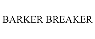 BARKER BREAKER