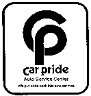 CP CAR PRIDE AUTO SERVICE CENTER WE PUT PRIDE BACK INTO AUTO SERVICE.