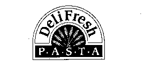 DELI FRESH P-A-S-T-A