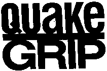 QUAKE GRIP