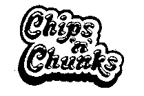 CHIPS 'N' CHUNKS