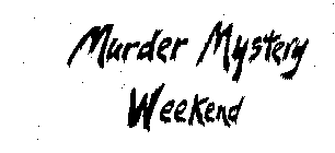 MURDER MYSTERY WEEKEND