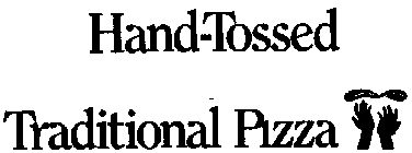 HAND-TOSSED TRADITIONAL PIZZA
