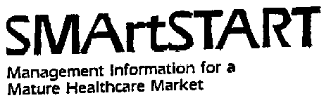 SMARTSTART MANAGEMENT INFORMATION FOR A MATURE HEALTHCARE MARKET