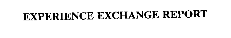 EXPERIENCE EXCHANGE REPORT