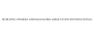 BUILDING OWNERS AND MANAGERS ASSOCIATION INTERNATIONAL