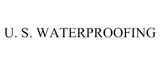 U. S. WATERPROOFING