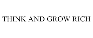 THINK AND GROW RICH