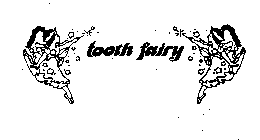 TOOTH FAIRY