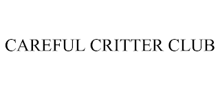 CAREFUL CRITTER CLUB