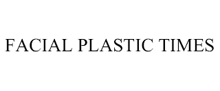 FACIAL PLASTIC TIMES