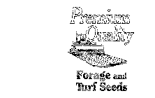 PREMIUM QUALITY FORAGE AND TURF SEEDS
