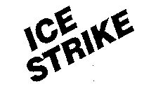 ICE STRIKE