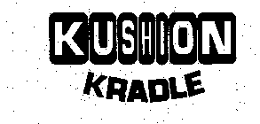 KUSHION KRADLE