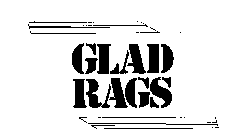 GLAD RAGS