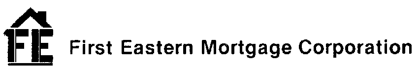 FIRST EASTERN MORTGAGE CORPORATION