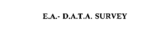 E.A.- D.A.T.A. SURVEY