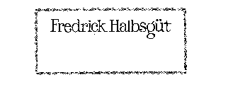 FREDRICK HALBSGUT