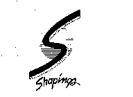 S SHAPINGS