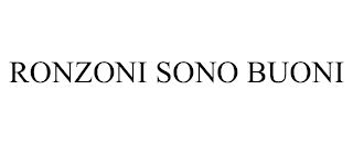 RONZONI SONO BUONI