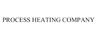 PROCESS HEATING COMPANY