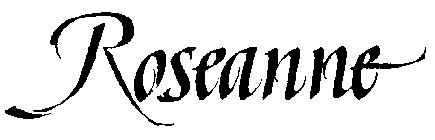 ROSEANNE