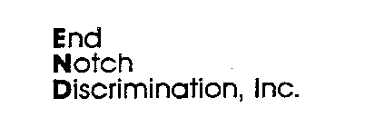 END NOTCH DISCRIMINATION, INC.